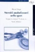 Steroidi anabolizzanti nello sport. Usarli o evitarli? Conoscerli