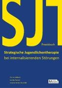 Praxisbuch Strategische Jugendlichentherapie (SJT) bei internalisierenden Störungen