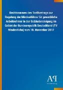 Rechtsnormen des Tarifvertrags zur Regelung der Mindestlöhne für gewerbliche Arbeitnehmer in der Gebäudereinigung im Gebiet der Bundesrepublik Deutschland (TV Mindestlohn) vom 10. November 2017