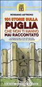 101 storie sulla Puglia che non ti hanno mai raccontato