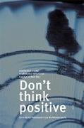 Don't think positive