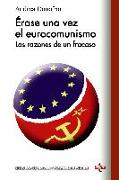 Erase una vez el eurocomunismo : las razones de un fracaso
