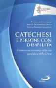 Catechesi e persone con disabilità. Un'attenzione necessaria nella vita quotidiana della Chiesa