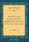 Des Affinités Du Japonais Avec Certaines Langues Du Continent Asiatique (Classic Reprint)