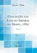 Collecção das Leis do Imperio do Brasil, 1862, Vol. 23