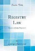 Registry Law: Opinion of Judge Sharswood (Classic Reprint)