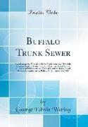 Buffalo Trunk Sewer: Specifications for Furnishing Sewer Brick, American Hydraulic Cement, Portland Cement and Iron Castings, Issued for th