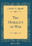 The Morality of War (Classic Reprint)