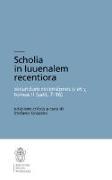 Scholia in luvenalem recentioria. Satt. 7-16