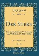 Der Stern, Vol. 21: Eine Zeitschrift Zur Verbreitung Der Wahrheit, 15. März 1889 (Classic Reprint)