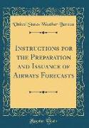Instructions for the Preparation and Issuance of Airways Forecasts (Classic Reprint)