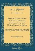 Revised Constitution of the Conservative Association of the North Riding of Bruce: Also Hints for the Working of the General and Local Associations, A