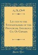 Letter to the Stockholders of the Provincial Insurance Co. of Canada (Classic Reprint)