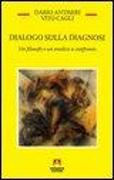 Dialogo sulla diagnosi. Un filosofo e un medico a confronto