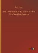 The Fundamental Principles of Old and New World Civilizations