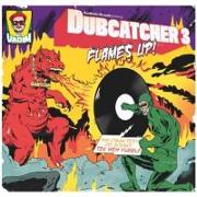 Dubcatcher III-Flames Up!