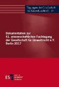 Dokumentation zur 41. wissenschaftlichen Fachtagung der Gesellschaft für Umweltrecht e.V. Berlin 2017