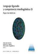 Lenguaje figurado y competencia interlingüística I : aspectos teóricos