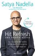 Hit refresh. Una pagina nuova. La riscoperta dell'anima di Microsoft e il progetto di un futuro migliore per tutti