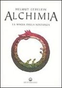 Alchimia. La magia della sostanza