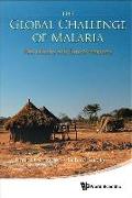 Global Challenge Of Malaria, The: Past Lessons And Future Prospects