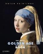 The Great Golden Age Book: Dutch Paintings