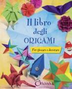 Il libro degli origami. Per giocare e decorare