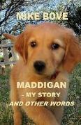 Maddigan - My Story. and Other Words