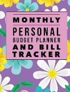 Monthly Personal Budget Planner and Bill Tracker: Color Floral Design Budget Planner for Your Financial Life with Calendar 2018-2019 Beginner's Guide