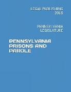 Pennsylvania Prisons and Parole: Pennsylvania Legislature