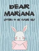 Dear Mariana, Letters to My Future Self: A Girl's Thoughts