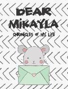 Dear Mikayla, Chronicles of My Life: A Girl's Thoughts