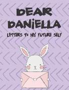 Dear Daniella, Letters to My Future Self: A Girl's Thoughts