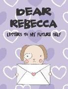 Dear Rebecca, Letters to My Future Self: A Girl's Thoughts