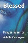 Blessed: Prayer Warrior