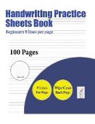 Handwriting Practice Sheets Book (Beginners 9 lines per page): 100 basic handwriting practice sheets for children aged 3 to 7: This book contains suit