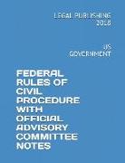 Federal Rules of Civil Procedure with Official Advisory Committee Notes: Us Government