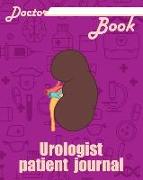 Doctor Book - Urologist Medicine Specialist Patient Journal: 200 Pages with 8 X 10(20.32 X 25.4 CM) Size Will Let You Write All Information about Your