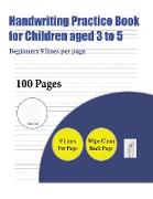 Handwriting Practice Book for Children aged 3 to 5 (Beginners 9 lines per page): A handwriting and cursive writing book with 100 pages of extra large