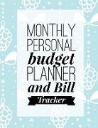 Monthly Personal Budget Planner and Bill Tracker: Personal Money Management with Income List, Monthly Expense Categories, Weekly Expense Tracker with