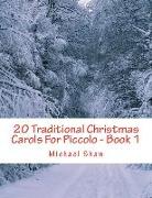 20 Traditional Christmas Carols for Piccolo - Book 1: Easy Key Series for Beginners