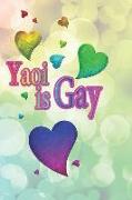 Yaoi Is Gay: Notebook Journal Diary 110 Lined Pages