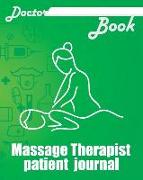 Doctor Book - Massage Therapist Patient Journal: 200 Pages with 8 X 10(20.32 X 25.4 CM) Size Will Let You Write All Information about Your Patients. N