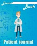 Doctor Book - Patient Journal: 200 Pages with 8 X 10(20.32 X 25.4 CM) Size Will Let You Write All Information about Your Patients. Notebook with Pati