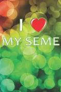 I Love My Seme: Notebook Journal Diary 110 Lined Pages
