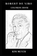 Robert de Niro Coloring Book: Legendary Mafioso and Gangster Inspired Actor and Godfather, Taxi Driver Star Inspired Adult Coloring Book