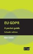 Eu Gdpr: A Pocket Guide - Schools' edition