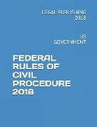 Federal Rules of Civil Procedure 2018: Us Government