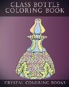 Glass Bottle Coloring Book: 30 Pages of Beautiful Stress Relief Bottle Design Coloring Pages for Adults