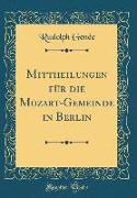 Mittheilungen für die Mozart-Gemeinde in Berlin (Classic Reprint)